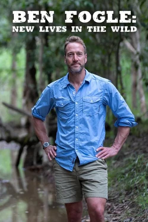 Ben Fogle: New Lives in the Wild poster