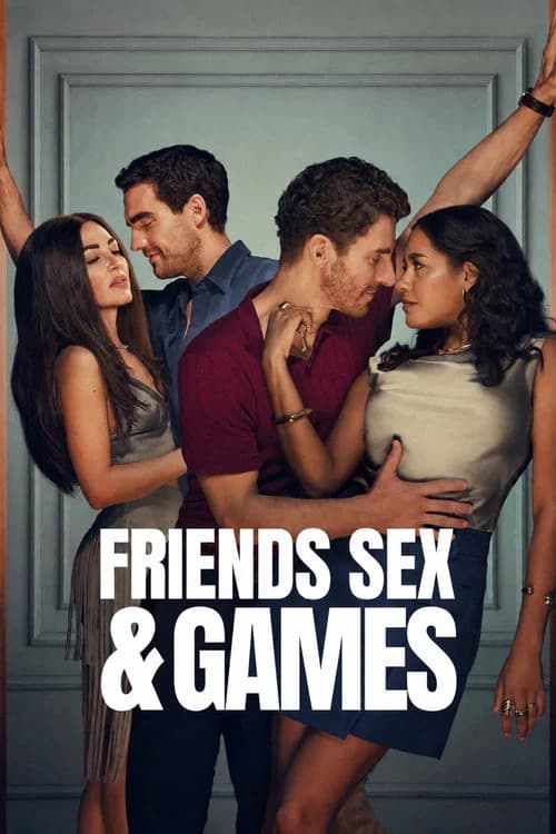Friends Sex and Games poster
